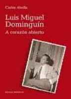 Luis Miguel Dominguin: A Corazon Abierto