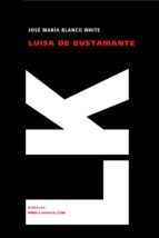 Luisa De Bustamante O La Huerfana Española En Inglaterra PDF