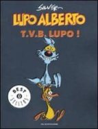 Lupo Alberto. T.v.b. Lupo! PDF
