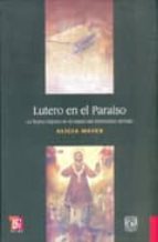 Lutero En El Paraiso: La Nueva España En El Espejo Reformador Ale Man