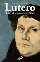 Lutero: Una Vida Delante De Dios