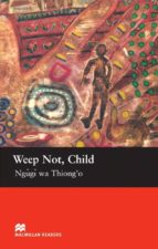 Macmillan Readers Upper: Weep Not Child