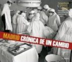 Madrid: Crónica De Un Cambio