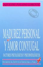 Madurez Personal Y Amor Conyugal: Factores Psicológicos Y Psicopa Tologicos PDF