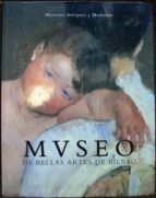 Maestros Antiguos Y Modernos. Museo De Bellas Artes De Bilbao