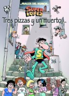 Magos Del Humor Nº 168: Superlopez. Tres Pizzas Y Un Muerto