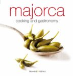 Majorca: Cooking And Gastronomy