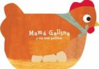 Mama Gallina Y Sus Tres Pollitos