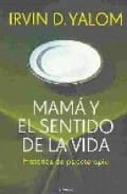 Mama Y El Sentido De La Vida: Historias De Psicoterapia PDF