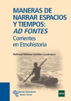 Maneras De Narrar Espacios Y Tiempos: Ad Fontes PDF