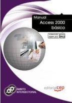 Manual Access 2000 Basico. Formacion Para El Empleo
