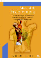 Manual De Fisioterapia : Traumatologia, Afecciones Ca Rdiovasculares Y Otros Campos De Actuacion