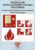 Manual De Instalaciones Contra Incendios: El Fuego. Agentes Extin Tores. Calculo Hidraulico