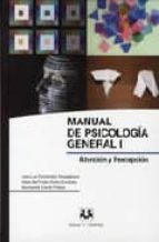 Manual De Psicologia General I: Atencion Y Percepcion