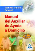 Manual Del Auxiliar Ayuda A Domicilio: Test Del Temario General