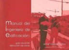 Manual Del Ingeniero De Edificacion: Guia Visual De Ejecucion De Obras