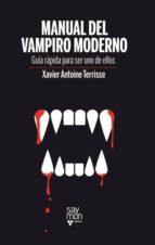 Manual Del Vampiro Moderno: Guia Rapida Para Ser Uno De Ellos
