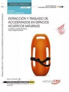 Manual Extracción Y Traslado De Accidentados En Espacios Acuáticos Naturales . Certificados De Profesionalidad.