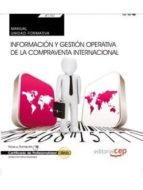 Manual. Información Y Gestión Operativa De La Compraventa Internacional . Certificados De Profesionalidad