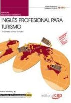 Manual Ingles Profesional Para Turismo: Certificados De Profesion Alidad
