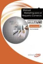 Manual Marketing Para El Pequeño Comercio. Formacion Para El Empl Eo