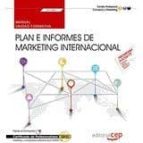 Manual. Plan E Informes De Marketing Internacional. Certificados De Profesionalidad. Marketing Y Compraventa
