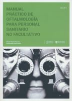 Manual Práctico De Oftalmología Para Personal No Facultativo PDF