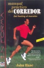 Manual Practico Del Corredor: Del Footing Al Maraton