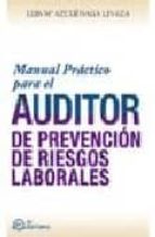 Manual Practico Para El Auditor De Prevencion De Riesgos Laborale S