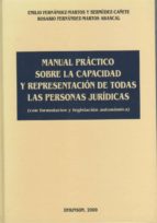 Manual Práctico Sobre La Capacidad Y Representación De Todas Las Personas Jurídicas.