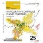 Manual. Selvicultura Y Control De Plagas Forestales . Certificados De Profesionalidad. Control Y Protección Del Medio