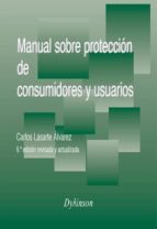 Manual Sobre Protección De Consumidores Y Usuarios 6.ª Edición Revisada Y Actualizada