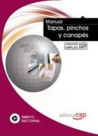 Manual Tapas, Pinchos Y Canapes: Formacion Para El Empleo