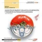 Manual. Utilización De Equipos Y Utillaje En La Elaboración Y Tratamiento De Productos Alimentarios . PDF