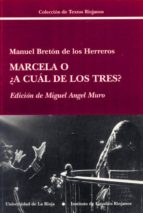Manuel Breton De Los Herreros, Marcela O A Cual De Los Tres?