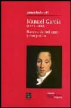 Manuel Garcia : Maestro Del Bel Canto Y Compositor PDF