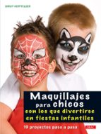 Maquillajes Para Chicos: Con Los Que Divertirse En Fiestas Infant Iles PDF