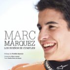 Marc Marquez: Los Sueños Se Cumplen