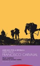 Marcado Por La Republica: Guerra Y Exilio De Francisco Carvajal