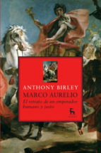 Marco Aurelio: La Biografia Definitiva