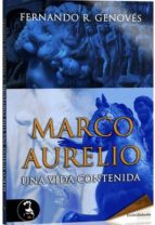Marco Aurelio: Una Vida Contenida