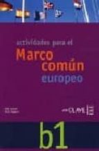 Marco Comun Europeo De Referencia Para Las Lenguas: Actividades B 1