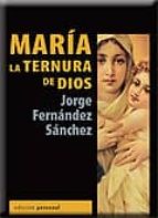 Maria La Ternura De Dios