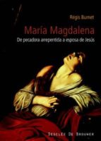 Maria Magdalena: De Pecadora Arrepentida A Esposa De Jesus