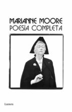 Marianne Moore: Poesia Completa