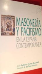 Masoneria Y Pacifismo En La España Contemporanea PDF