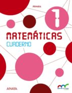 Matemáticas 1. Cuaderno. 1º Educacion Primaria Ed 2015 Andalucia