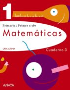 Matemáticas 1. Cuaderno 3.ep Primer Ciclo