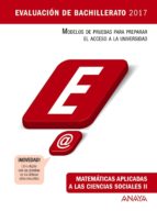 Matematicas Aplicadas A Las Ciencas Sociales. Evaluacion De Bachi Llerato 2017