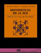Matematicas En La Red: Como Utilizar Internet En Las Aulas De Sec Undaria